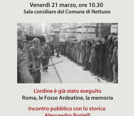 Nettuno. Venerdì 21, l’evento “L’ordine è già stato eseguito. Roma, le Fosse Ardeatine, la memoria”