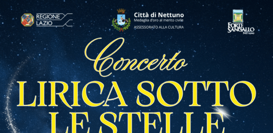 Martedì 29 luglio ” Lirica sotto le stelle” al forte Sangallo di Nettuno