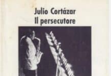 In poche parole, “Il Persecutore” il libro di Julio Cortázar