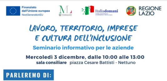 Il 3 dicembre a Nettuno il seminario formativo “Lavoro, territorio, imprese e cultura dell’inclusione”