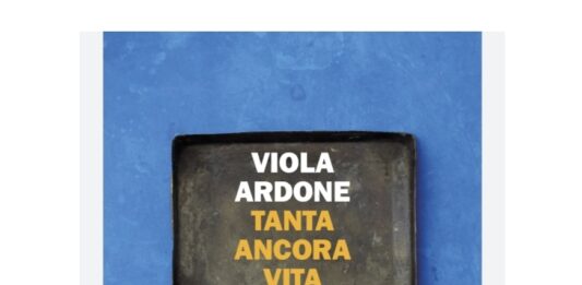 In poche parole, “Tanta ancora vita” il libro di Viola Ardone