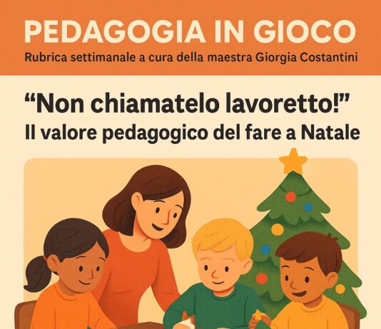Pedagogia in GioCo, “Non chiamatelo lavoretto!” – Il laboratorio natalizio come esperienza didattica