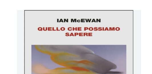 In poche parole, “Quello che possiamo sapere” il libro di Ian McEwan
