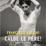 Narrativa, “Calde le pere! Storia di un fiume e di una integerrima fanciulla”, Il libro di Francesco Guccini In Libera Uscita 5