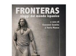 Anzio, mercoledì 28 presentazione dell’antologia “Fronteras, viaggi dal mondo ispanico” In Libera Uscita 4